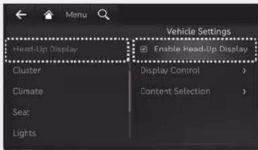 Menu Vehicle Settings Head-Up Display Enable Head-Up Display Cluster Display Control > Climate Content Selection > Seat: Lights