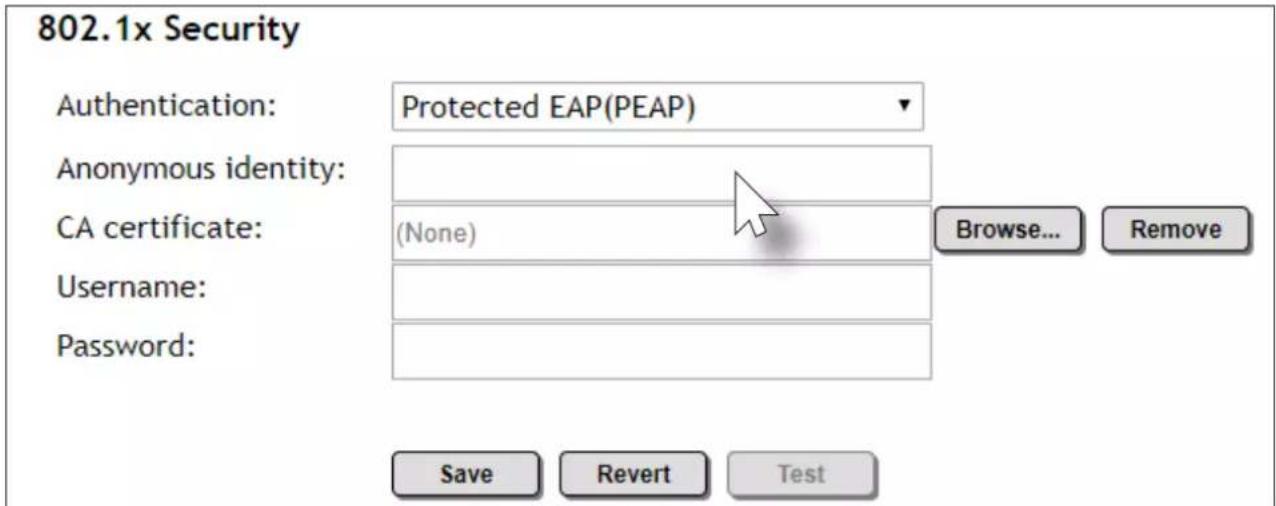 802.1x Security Authentication: Protected EAP(PEAP) Anonymous identity: CA certificate: (None) Browse... Username: Password: Save Revert Test