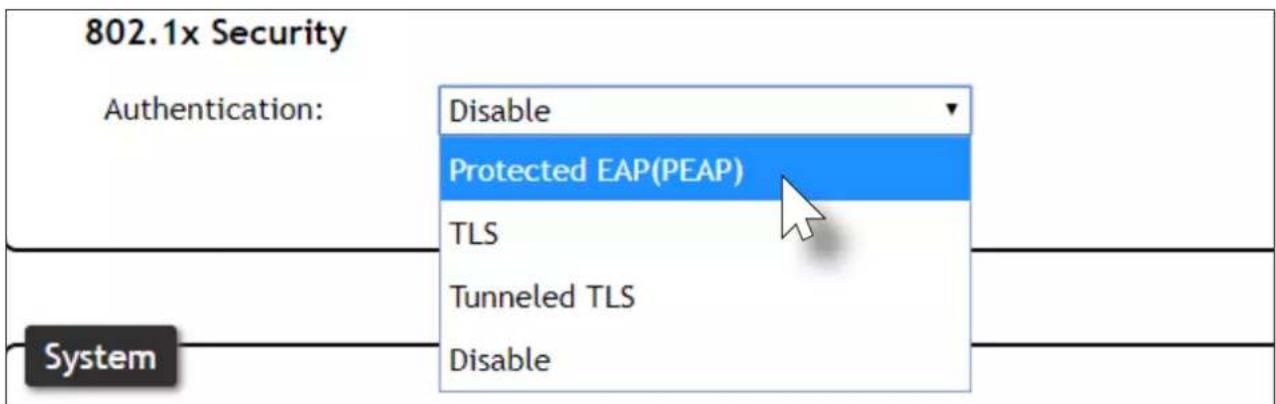 802.1x Security Authentication: Disable Protected EAP(PEAP) TLS Tunneled TLS Disable System