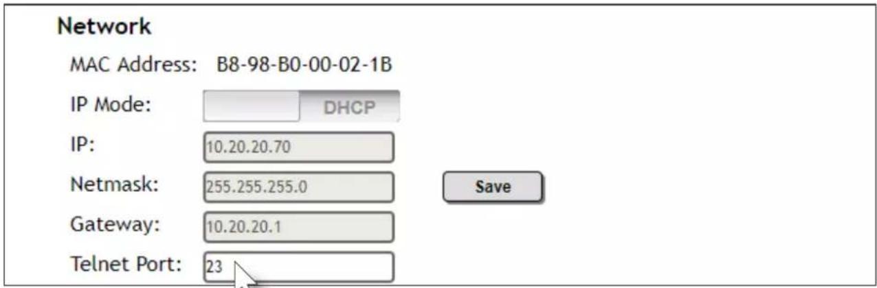 Network MAC Address: B8-98-B0-00-02-1B IP Mode: DHCP IP: 10.20.20.70 Netmask: 255.255.255.0 Gateway: 10.20.20.1 Telnet Port: 23 Save