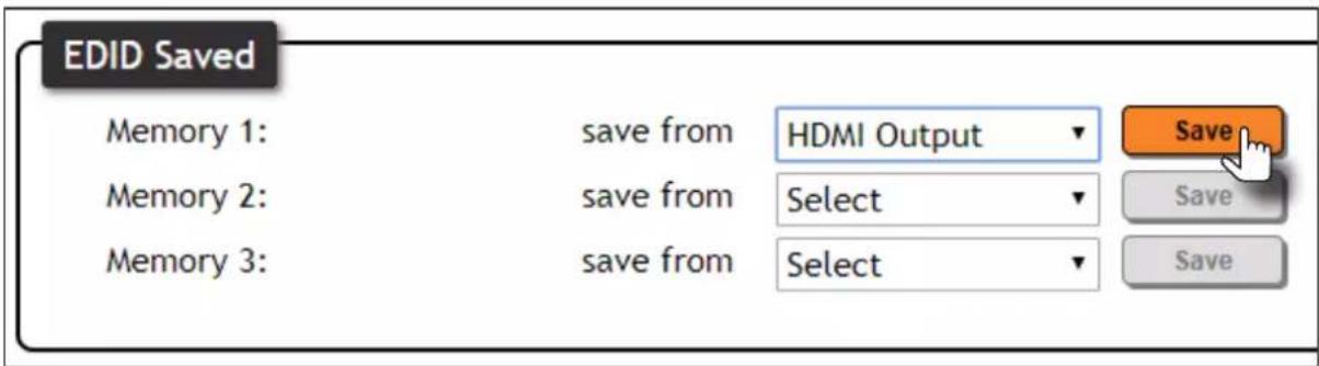 EDID Saved Memory 1: save from HDMI Output Save Memory 2: save from Select Save Memory 3: save from Select Save