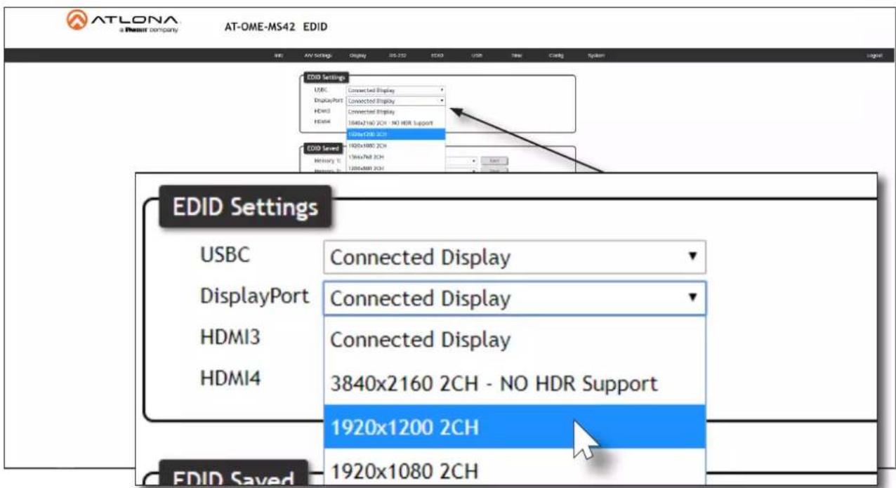 ATLONA a Present company AT-OME-MS42 EDID EN: AV Settings Display 35-250 EDDI USB New Config System EDID Settings USB Connected Display DisplayPort Connected Display HDMI3 Connected Display HDMI4 164x160 2CH - NO HDR Support PlayE200 2CH EDID Saved H20x180 2CH Memory U 164x768 2CH Memory S 164x588 2CH EDID Settings USBC Connected Display DisplayPort Connected Display HDMI3 Connected Display HDMI4 3840x2160 2CH - NO HDR Support 1920x1200 2CH EDID Saved 1920x1080 2CH