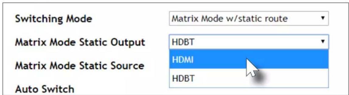 Switching Mode Matrix Mode w/static route Matrix Mode Static Output HDBT Matrix Mode Static Source HDMI Auto Switch HDBT