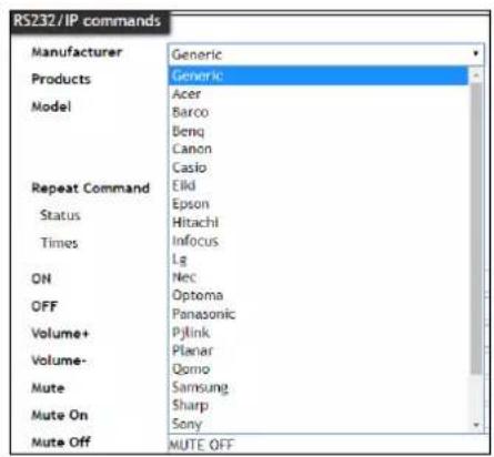 RS232/IP commands Manufacturer Generic Products Generic Acer Barco Benq Canon Casio Repeat Command Eld Epson Status Hitachi Times Infocus Lg ON Nec OFF Optoma Panasonic Volume+ Pjlink Volume- Planar Qomo Mute Samsung Mute On Sharp Sony Mute Off MUTE OFF