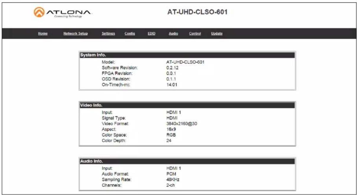 AT-UHD-CLSO-601 Home Network Setup Settings Config EDID Audio Control Update System Info. Model: AT-UHD-CLSO-601 Software Revision: 0.2.12 FPGA Revision: 0.0.1 OSD Revision: 0.1.1 On-Time(h-m): 14.01 Video Info. Input: HDMI 1 Signal Type: HDMI Video Format: 3840x2160@30 Aspect: 16x9 Color Space: RGB Color Depth: 24 Audio Info. Input: HDMI 1 Audio Format: PCM Sampling Rate: 48KHz Channels: 2-ch