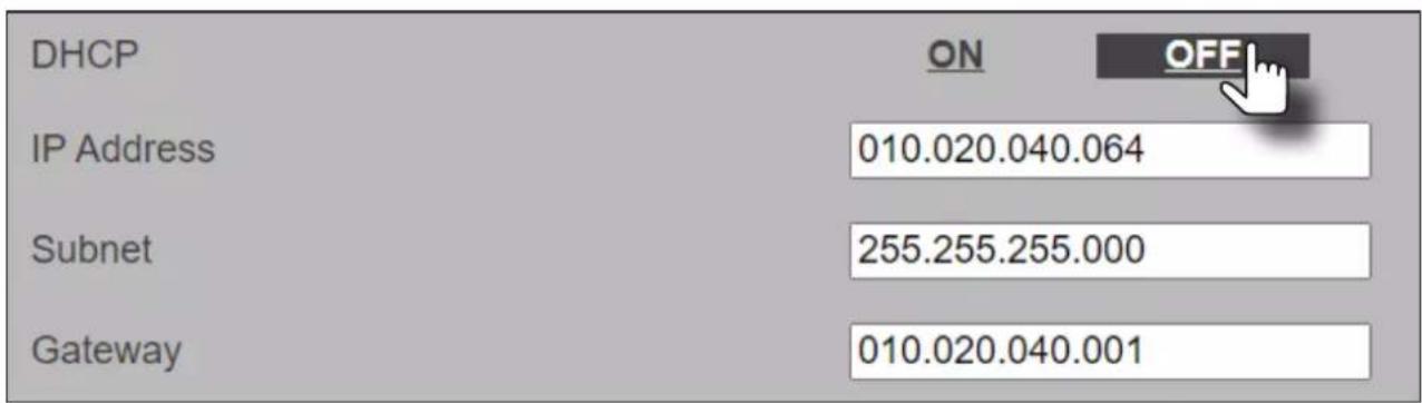 DHCP ON OFF IP Address 010.020.040.064 Subnet 255.255.255.000 Gateway 010.020.040.001