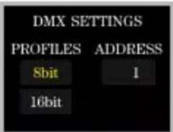 DMX SETTINGS PROFILES ADDRESS 8bit 1 16bit