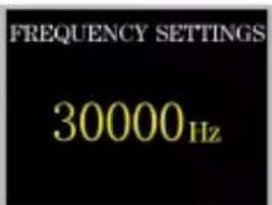 FREQUENCY SETTINGS 30000Hz
