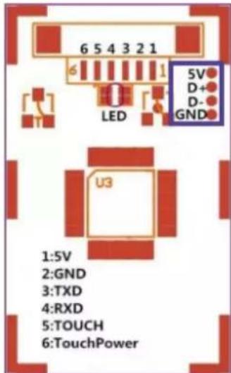 6 5 4 3 2 1 LED 5V D+ D- GND U3 1:5V 2:GND 3:TXD 4:RXD 5:TOUCH 6:TouchPower