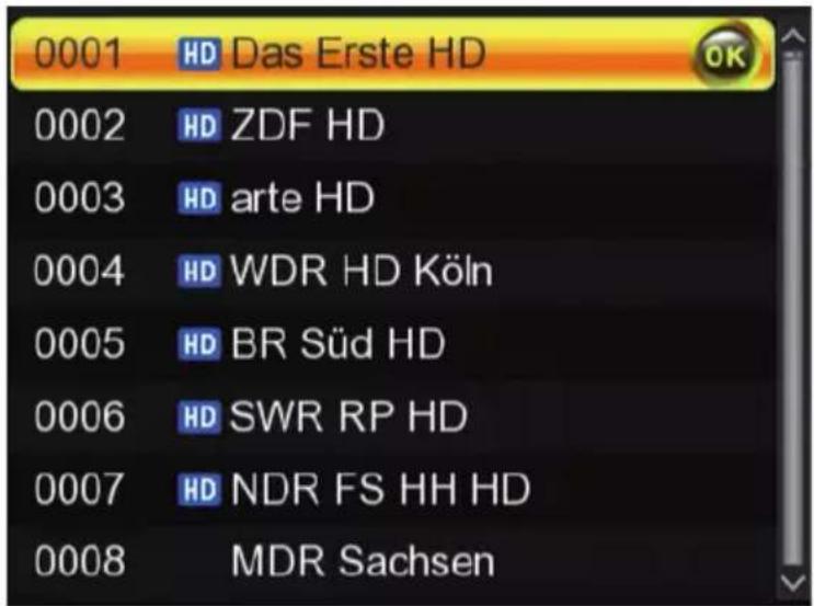 0001 HD Das Erste HD 0002 HD ZDF HD 0003 HD arte HD 0004 HD WDR HD Köln 0005 HD BR Süd HD 0006 HD SWR RP HD 0007 HD NDR FS HH HD 0008 MDR Sachsen