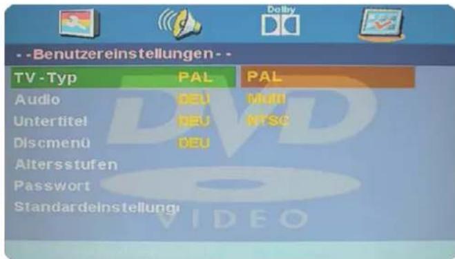 --Benutzereinstellungen-- TV -Typ PAL PAL Audio DEU MuOI Untertitel DEU NTSC Discmenü DEU Altersstufen Passwort Standardeinstellung!