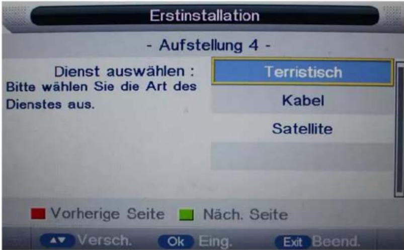 Erstinstallation - Aufstellung 4 - Dienst auswählen : Bitte wählen Sie die Art des Dienstes aus. Terristisch Kabel Satellite ■ Vorherige Seite ■ Näch. Seite ▲ Versch. Ok Eing. Exit Beend.