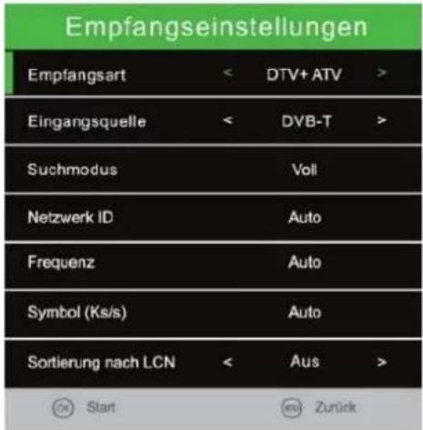 Empfangseinstellungen Empfangsart < DTV+ ATV > Eingangsquelle < DVB-T > Suchmodus Voll Netzwerk ID Auto Frequenz Auto Symbol (Ks/s) Auto Sortierung nach LCN < Aus > Start Zurück