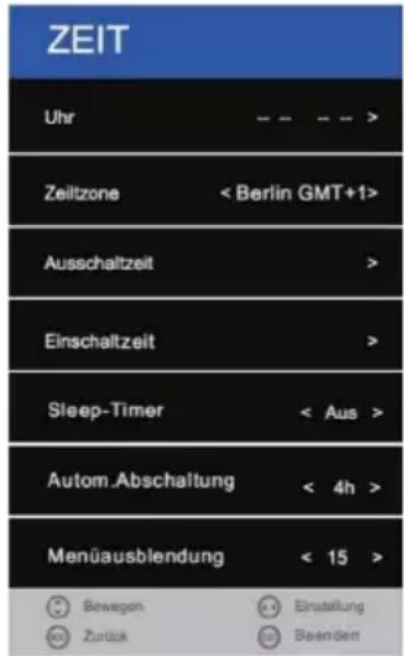 ZEIT Uhr -- -- > Zeitzone < Berlin GMT+1> Ausschaltzeit > Einschaltzeit > Sleep-Timer < Aus > Autom.Abschaltung < 4h > Menüausblendung < 15 > Bewegen Einstellung Zurück Beenden