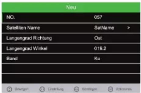 Neu NO. 057 Satelliten Name SatName > Langengrad Richtung Ost Langengrad Winkel 019.2 Band Ku Bewegen Einstellung Bestigen Abbrevise
