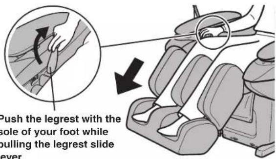 Push the legrest with the sole of your foot while pulling the legrest slide lever.
