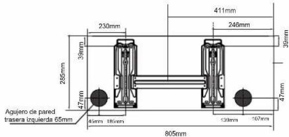 230mm 411mm 246mm 39mm 285mm 39mm 47mm 47mm Agujero de pared trasera izquierda 65mm 45mm 185mm 139mm 107mm 805mm