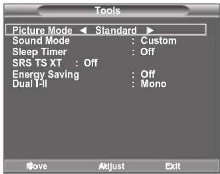 Tools Picture Mode ← Standard ► Sound Mode : Custom Sleep Timer : Off SRS TS XT : Off Energy Saving : Off Dual I-II : Mono Move Adjust Exit
