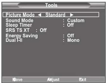 Tools Picture Mode ← Standard ► Sound Mode : Custom Sleep Timer : Off SRS TS XT : Off Energy Saving : Off Dual T-II : Mono Move Adjust Exit