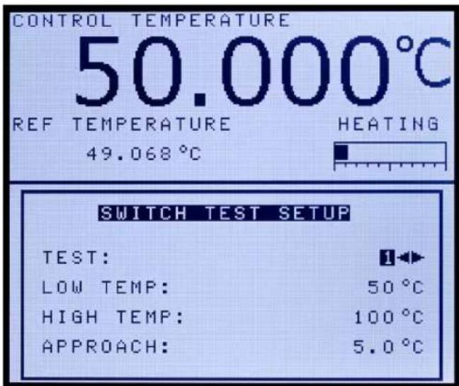 CONTROL TEMPERATURE 50.000°C REF TEMPERATURE HEATING 49.068°C SWITCH TEST SETUP TEST: 1 LOW TEMP: 50 °C HIGH TEMP: 100 °C APPROACH: 5.0 °C