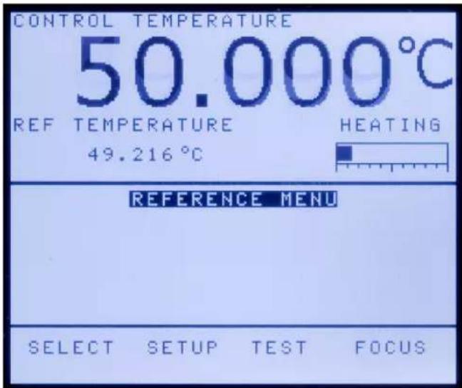 CONTROL TEMPERATURE 50.000°C REF TEMPERATURE HEATING 49.216°C REFERENCE MENU SELECT SETUP TEST FOCUS