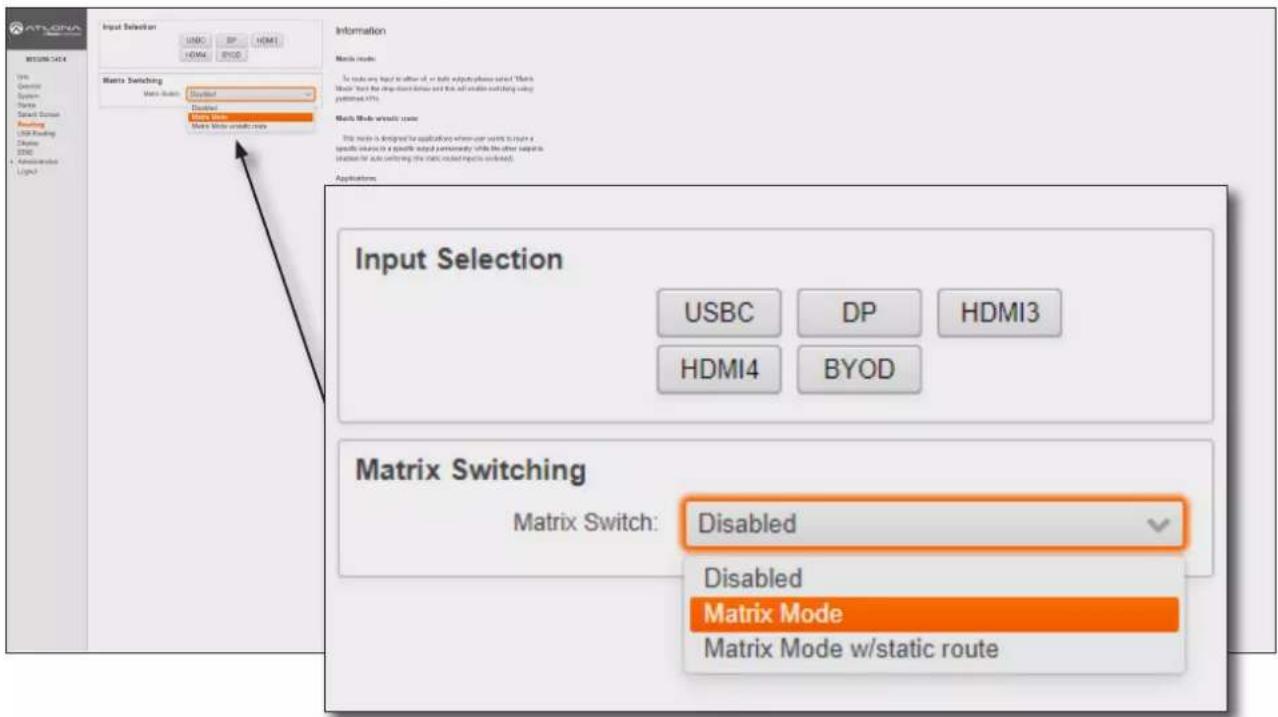 Input Selection USB DP HDMI HDMI BYOD Matrix Switching Matrix State: Disabled Disabled Matrix Mode Matrix State w/static route Information Matrix mode To select any input to action of or both outputs please select "Matrix Mode" for the drop-down mode and that will switch existing using published ATRs. Matrix Mode automatic mode This mode is designed for applications where your works to choose a specific source in a specific input partitionally while the other parameters station for auto uniting the grid, created inputs blocked. Applications Input Selection USBC DP HDMI3 HDMI4 BYOD Matrix Switching Matrix Switch: Disabled Disabled Matrix Mode Matrix Mode w/static route