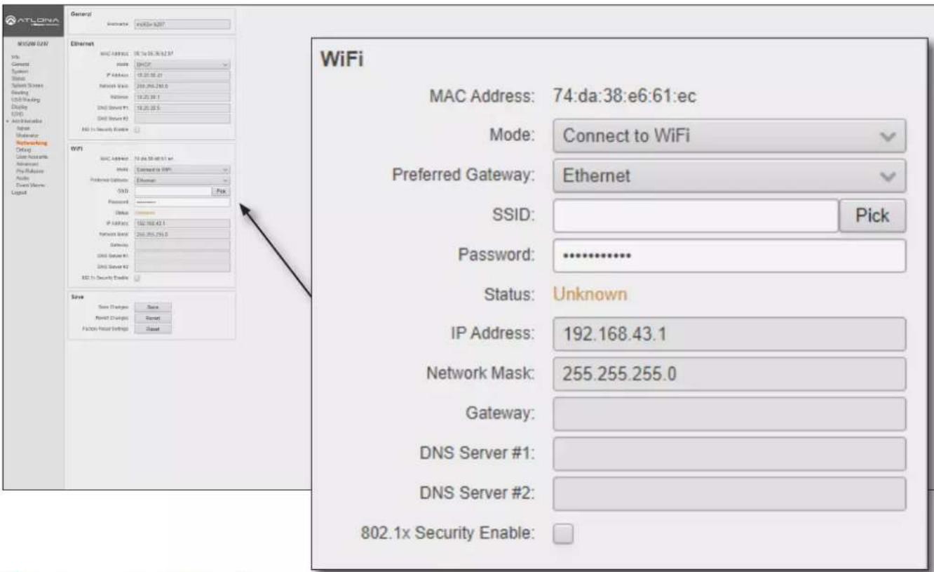 ATLONA General Analog: ATLONA Ethernet MAC Address: 10.26.38.62.97 Mode: DHCP IP Address: 10.26.38.21 Network Width: 200.255.255.0 Network Mode: 10.26.38.1 DNS Server #: 10.26.38.5 DNS Server #: 10.26.38.5 ADD to Security Enable: WiFi MAC Address: 10.26.38.62.97 ex. Mode: Connect to WiFi Preferred Gateway: Ethernet SNB: Pick Password: Status: Unknown IP Address: 192.168.43.1 Network Mask: 255.255.255.0 Gateway: DNS Server #1: DNS Server #2: 802.1x Security Enable: