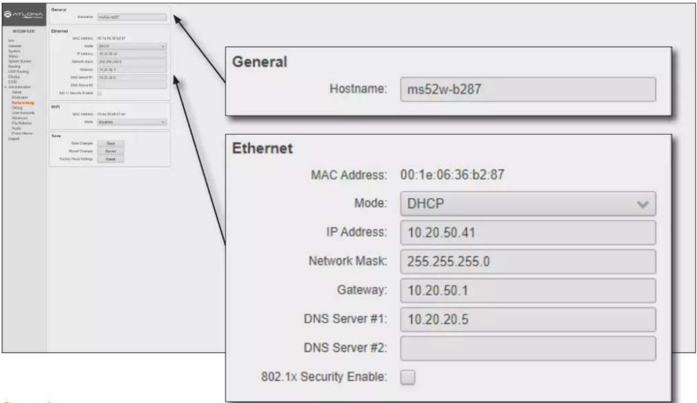 ATLONA MEGUN LUE Info General System Status System Status Setting USB Setting Display ESP + Add Definition Send Update Networking Orthag User Resources Advanced Proc. Release Audio Event Shines Logged General Hostname: ms52w-b287 Ethernet MAC Address: 00:1e:06:36:b2:87 Mode: DHCP IP Address: 10.20.50.41 Network Mask: 255.255.255.0 Gateway: 10.20.50.1 DNS Server #1: 10.20.20.5 DNS Server #2: 802.1x Security Enable: