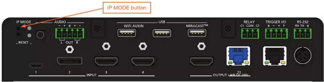 IP MODE button IP MODE AUDIO L OUT R WiFi AUXIN USB MIRACAST™ RELAY C1 COM C2 TRIGGER I/O + - + P RS-232 RX TX OUTPUT LAN/DC 24V 1 2 INPUT 3 4
