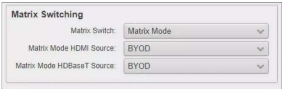 Matrix Switching Matrix Switch: Matrix Mode Matrix Mode HDMI Source: BYOD Matrix Mode HDBaseT Source: BYOD