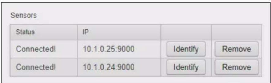 Sensors Status IP Connected! 10.1.0.25:9000 Identify Remove Connected! 10.1.0.24:9000 Identify Remove
