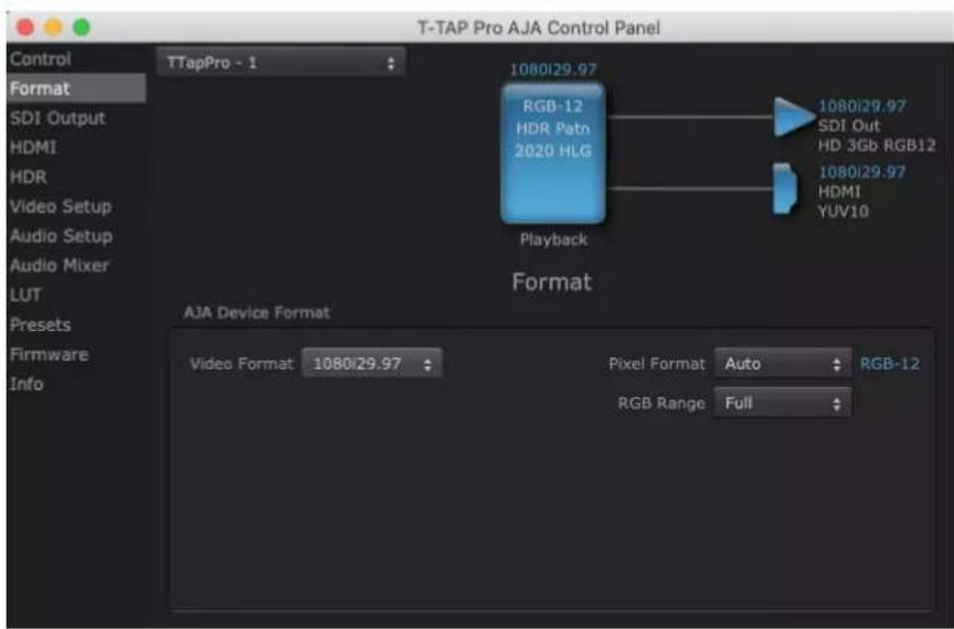 T-TAP Pro AJA Control Panel Control Format SDI Output HDMI HDR Video Setup Audio Setup Audio Mixer LUT Presets Firmware Info TTapPro - 1 1080i29.97 RGB-12 HDR Path 2020 HLG Playback 1080i29.97 SDI Out HD 3Gb RGB12 1080i29.97 HDMI YUV10 Format AJA Device Format Video Format 1080i29.97 Pixel Format Auto RGB-12 RGB Range Full