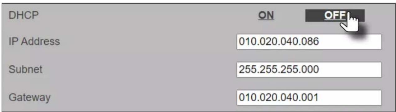 DHCP ON OFF IP Address 010.020.040.086 Subnet 255.255.255.000 Gateway 010.020.040.001