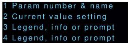1 Param number & name 2 Current value setting 3 Legend, info or prompt 4 Legend, info or prompt