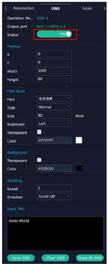 Resolution OSD Logo Operation Mode: OSD 1 Output port Port 1:HDMI 1.3 Status ON Position X 0 Y 0 Width 1920 Height 80 Font Style Port 微软语言 Type Normal Size 80 Pixel Alignment Left Transparent Color #FFFFFF Background Transparent Color #000000 Scrolling Speed 1 Direction Scroll Off Input Text Hello World Save OSD Clear OSD Class All OSD