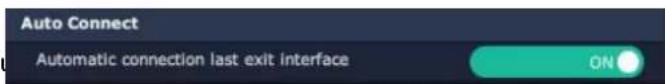 Auto Connect Automatic connection last exit interface ON