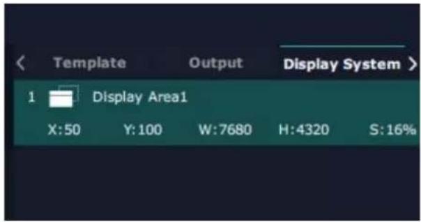 Template Output Display System > 1 Display Area1 X:50 Y:100 W:7680 H:4320 S:16%