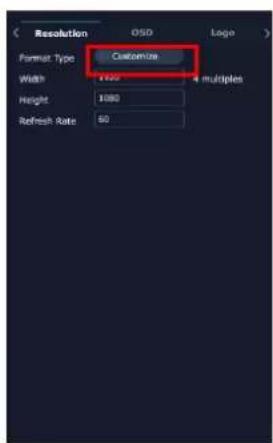 Resolution OSD Lage Format Type Customize Width 1000 4 multiples Height 1000 Refresh Rate 60