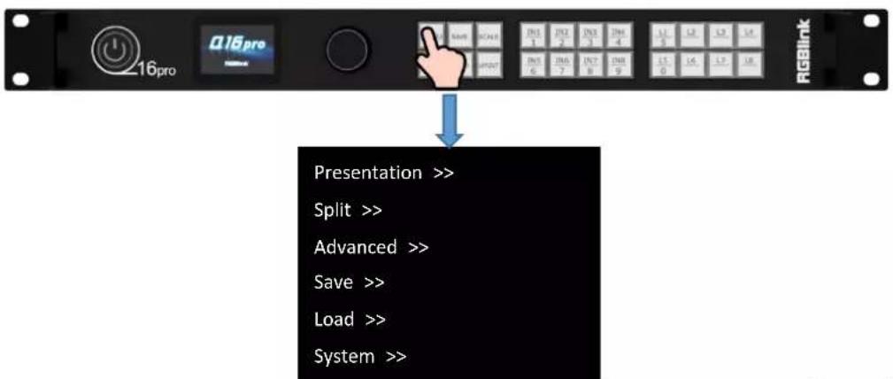 Presentation >> Split >> Advanced >> Save >> Load >> System >>