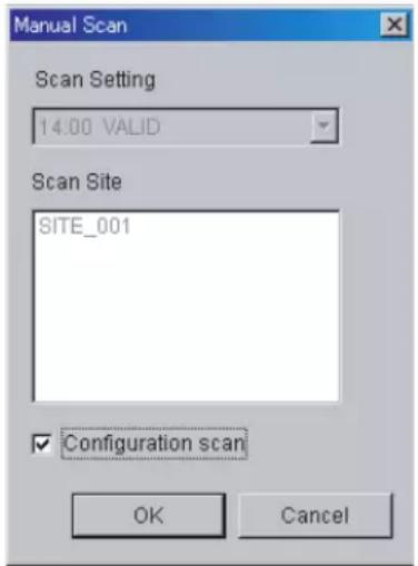 Manual Scan Scan Setting 14.00 VALID Scan Site SITE_001 Configuration scan OK Cancel