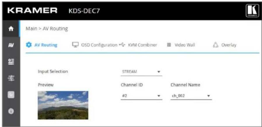 KRAMER KDS-DEC7 Main > AV Routing AV Routing OSD Configuration KVM Combiner Video Wall Overlay Input Selection STREAM Preview Channel ID Channel Name #2 ch_002
