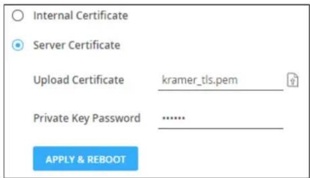 Internal Certificate Server Certificate Upload Certificate kramer_tls.pem Private Key Password .......... APPLY & REBOOT