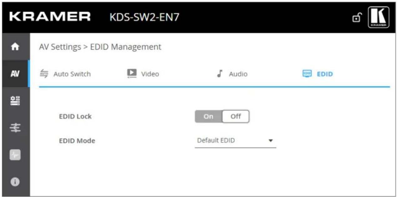 KRAMER KDS-SW2-EN7 AV Settings > EDID Management Auto Switch Video Audio EDID EDID Lock On Off EDID Mode Default EDID