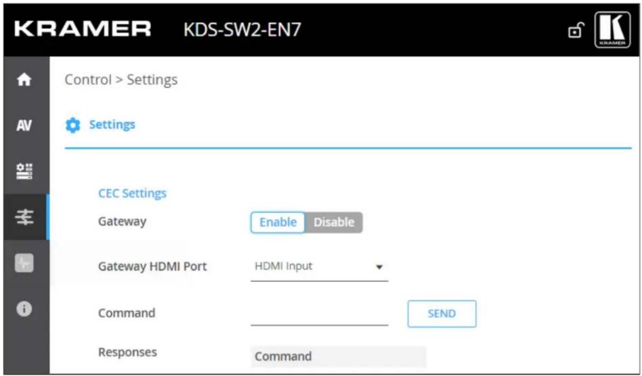 KRAMER KDS-SW2-EN7 Control > Settings Settings CEC Settings Gateway Enable Disable Gateway HDMI Port HDMI Input Command SEND Responses Command
