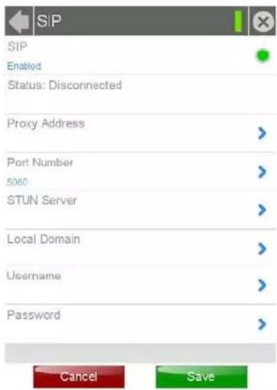 SIP SIP Enabled Status: Disconnected Proxy Address > Port Number 5060 > STUN Server > Local Domain > Username > Password > Cancel Save