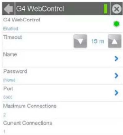 G4 WebControl G4 WebControl Enabled Timeout 15 m Name Password (None) Port 6000 Maximum Connections 2 Current Connections 1