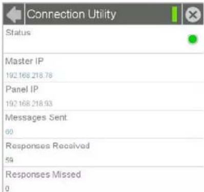 Connection Utility Status Master IP 192 168 218.78 Panel IP 192 168 218.93 Messages Sent 60 Responses Received 54 Responses Missed 0