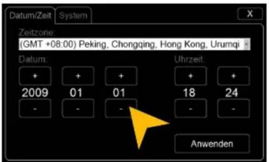 Datum/Zeit System Zeitzone: (GMT +08:00) Peking, Chongqing, Hong Kong, Urumqi Datum. Uhrzeit: + + + 2009 01 01 18 24 - - - Anwenden