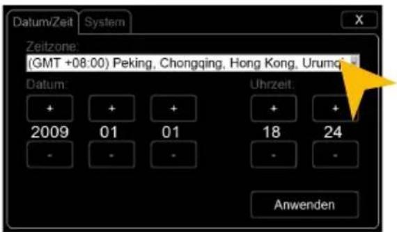 Datum/Zeit System Zeitzone: (GMT +08:00) Peking, Chongqing, Hong Kong, Urumqi Datum Uhrzeit: 2009 01 01 18 24 Anwenden