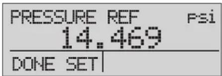 PRESSURE REF Psi 14.469 DONE SET